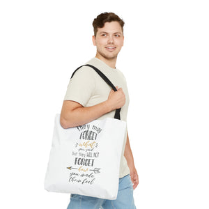 The may forget what you said but they will not forget how you made them feel, teacher tote bag