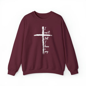I Can't. But I Know a Guy Sweatshirt with Distressed Cross - Faith-Based Humor - Funny Christian sweatshirt