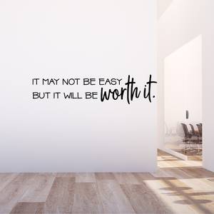 It may not be easy but it will be worth it decal, office decal, gym decal