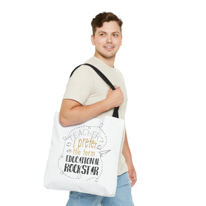 Teacher, I prefer the term educational rockstar, tote bag