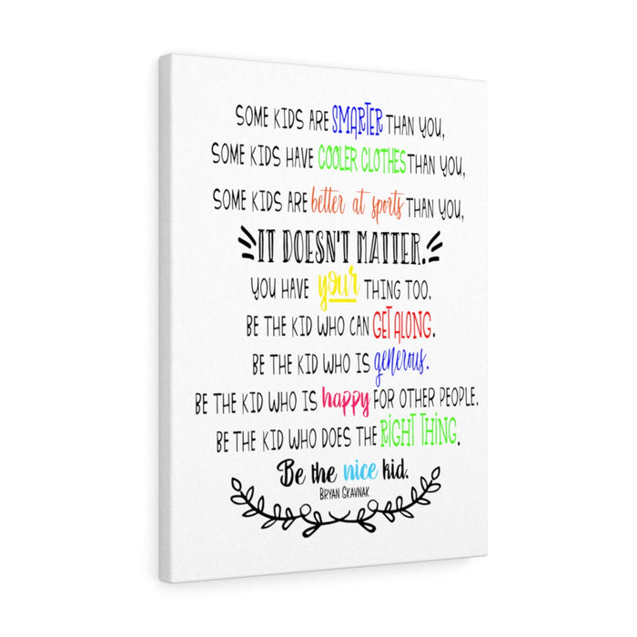 Be the Nice Kid  CANVAS Poster