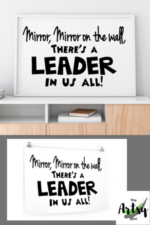 Mirror mirror on the wall there's a leader in us all wall art, leader in me poster, pinterest image