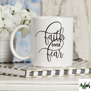 Faith Over Fear Coffee Mug - The Artsy Spot