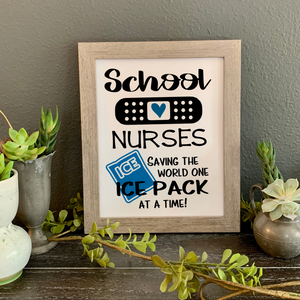 School Nurses Saving the World One Ice Pack at a Time, framed picture, 8x10 framed