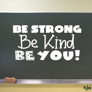 Be Strong Be Kind Be YOU decal, Classroom door decal