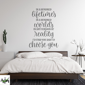 In a hundred lifetimes...I choose you Decal, Master Bedroom decal, Headboard Decal, wedding quote, Wedding decal, modern farmhouse decor