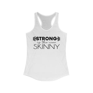 Strong is the new skinny tank, racerback tank, tank for the gym