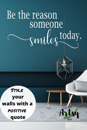 Be the Reason Someone Smiles Today, Decal - The Artsy Spot