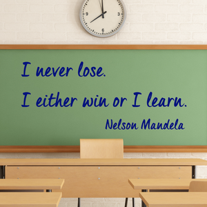 Nelson Mandela quote decal, I never lose, I either win or I learn decal, School wall decal, classroom decal, back to school decal