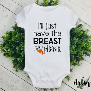 I'll just have the breast please, infant bodysuit, Baby Thanksgiving onesie, Thanksgiving bodysuit, Thanksgiving baby gift, Fall infant bodysuit
