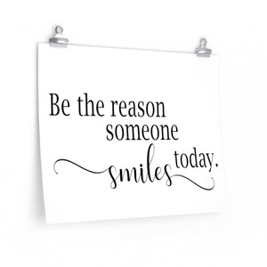 Be the Reason Someone Smiles Today, Poster - The Artsy Spot