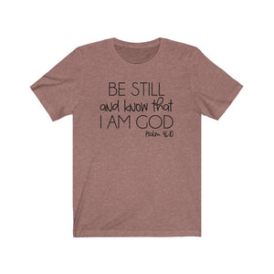 Be Still and know that I am God Psalm 46:10 shirt, Faith shirt, No fear shirt, Faith over Fear shirt