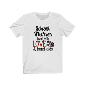 School nurses heal with love and bandaids shirt, School Nurse shirt, School nurse appreciation, Nurse shirt with bandaid