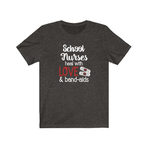 School nurses heal with love and bandaids shirt, School Nurse shirt, School nurse appreciation, School nurse sayings on shirt