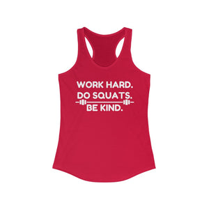 Work Hard Do Squats Be Kind gym shirt, funny leg day shirt, funny squats quote workout shirt, Be kind racerback, leg day shirt