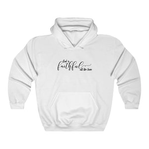 God is faithful all the time hoodie, God is faithful sweatshirt, God is good hooded sweatshirt, Christian hoodie