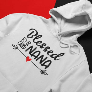 Blessed to Be Called Nana, Hoodie - blessed nana shirt - The Artsy Spot