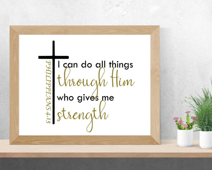 I Can Do All Things Through Him Poster, Philippians 4:13 print