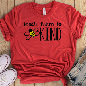 Teacher shirt, Teach them to Bee kind, kindness shirt, bee mascot shirt