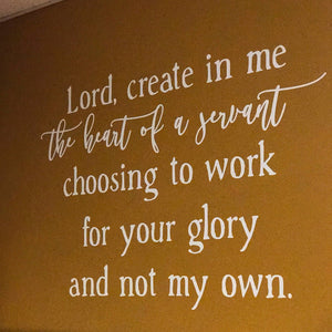 Lord create in me the Heart of a Servant decal, Christian home decor, Church office