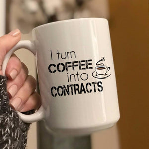 I turn coffee into contracts coffee mug, thank you gift for a real estate office