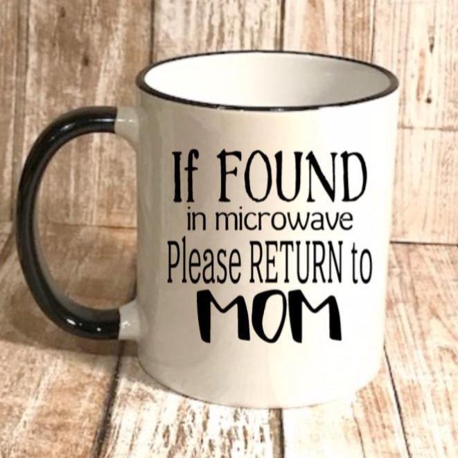 If Found In the Microwave Please Return to Mom