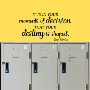 In Your Moments of Decision, Your Destiny is Shaped, Motivational Wall Decal for Classrooms, College and Career, High School wall