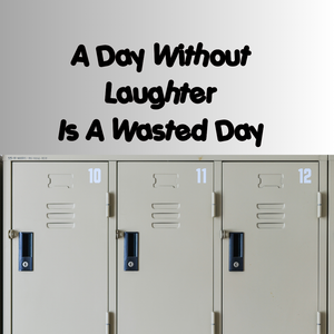 A Day Without Laughter is a Wasted Day, Joy quote Wall Decal, Positivity quote, Happiness decal