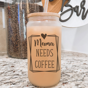 Mama Needs Coffee, Can Glass, Mama coffee glass, Proud mama, Mother's Day gift, Stylish mama gift, Mom gift idea