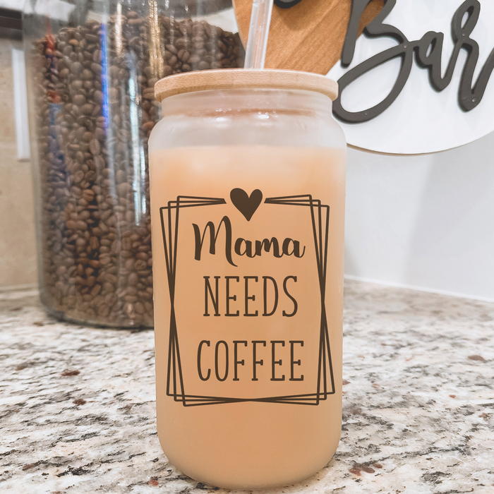 Mama Needs Coffee, Can Glass