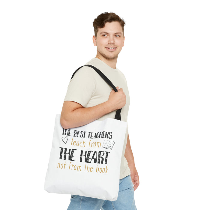 The Best Teachers Teach From the Heart Not From the Book, Tote Bag