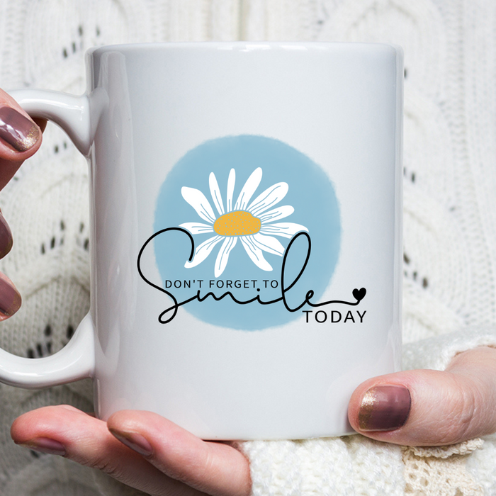 Don't Forget to Smile Today coffee mug with Daisy