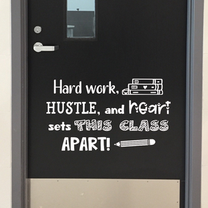 Hard Work, Hustle, and Heart Sets This Class Apart, Customizable Motivational Decal for Classrooms, Schools, and Teams