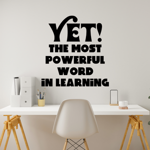 Growth Mindset Wall Decal – "Yet! The Most Powerful Word in Learning" – Power of Yet Inspirational Decor