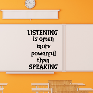 Listening is Often More Powerful Than Speaking, Decal