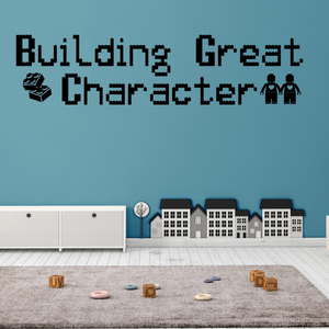 Building Great Character Wall Decal - Lego-Inspired Design for Character Education