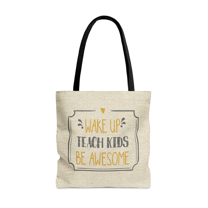 Wake Up Teach Kids Be Awesome, tote bag