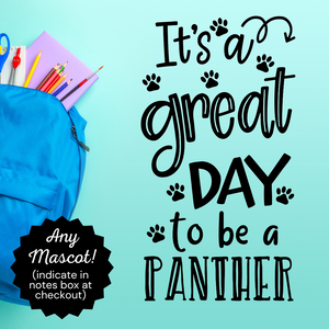 It's a great day to be a Panther decal, Panther mascot decor, Panther mascot decal, Classroom door Decal, School decal, school Panther theme