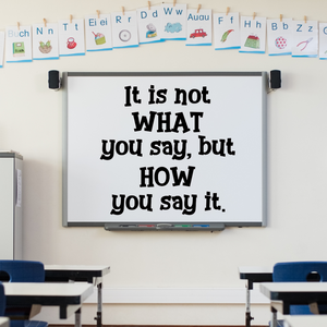 It is Not What You Say But How You Say It - Inspirational Decal