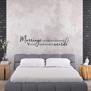 Marriage an Endless Sleepover with Your Favorite Weirdo Wall Decal, bedroom decor