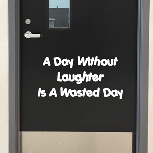 A Day Without Laughter is a Wasted Day, Joy quote Wall Decal, Cheerful quote, Be joyful quote