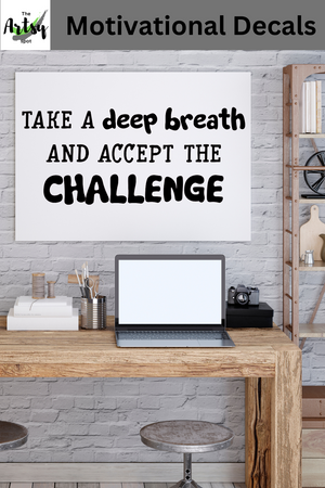 Take a deep breath and accept the challenge decal,  back to school wall decor, High school decor, Gym decor
