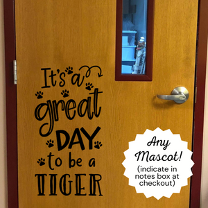 It's a great day to be a Tiger decal, School mascot decal