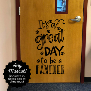 It's a great day to be a Panther decal, Panther mascot decor, Panther mascot decal, Classroom door Decal