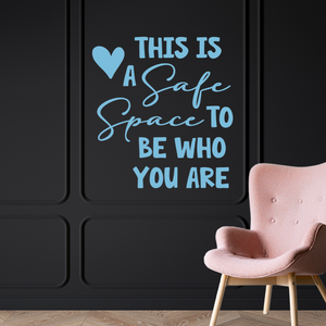 This Is a Safe Space to Be Who You Are, decal, Inclusive Decal, Counselor office decor, Counseling quote decal, School wall decal