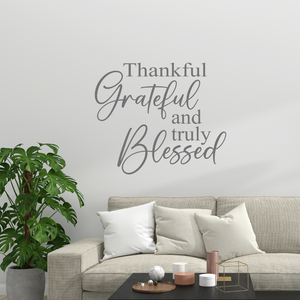 Thankful, Grateful, and Truly Blessed decal