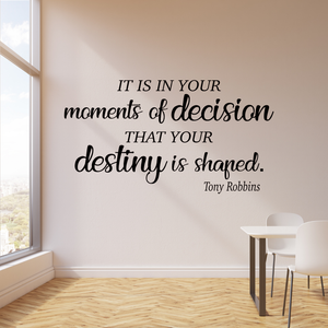 In Your Moments of Decision, Your Destiny is Shaped, Motivational Wall Decal for Classrooms, College and Career, Conference Rooms