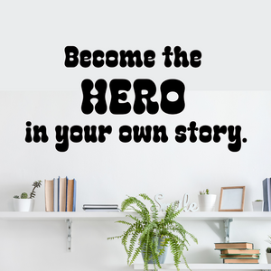 Become the Hero in Your Own Story, Writing center decor, Writing Decal for Classrooms, School library decor, English Teacher idea