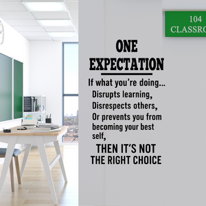 ONE EXPECTATION Classroom Decal, Classroom Management Quote, School Behavior Rule decal