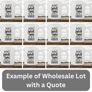 Wholesale Coffee Mugs with a quote of your choice or one of our designs, The Artsy Spot